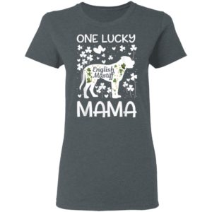 English Mastiff One Lucky Mama St Patricks Day Dog Mom T-Shirt