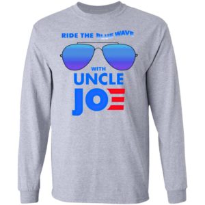 Ride the Blue Wave with Uncle Joe Biden Shirt
