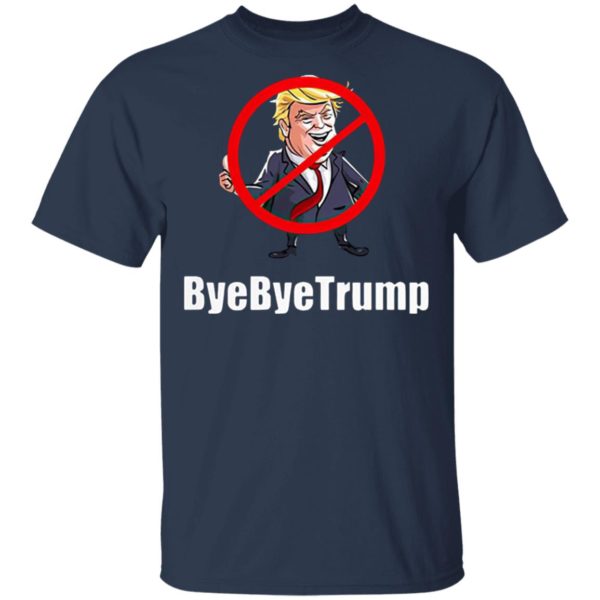 ByeByeTrump Anti Trump 2020 Shirt