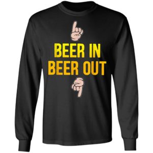 Beer In Beer Out Shirt