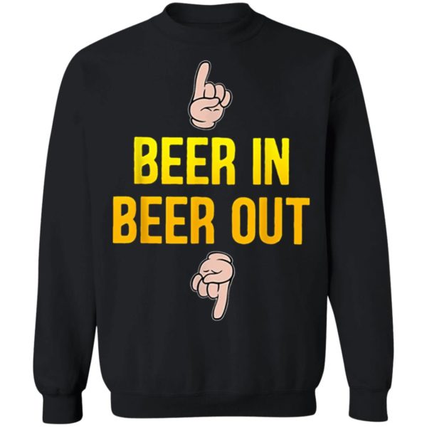 Beer In Beer Out Shirt