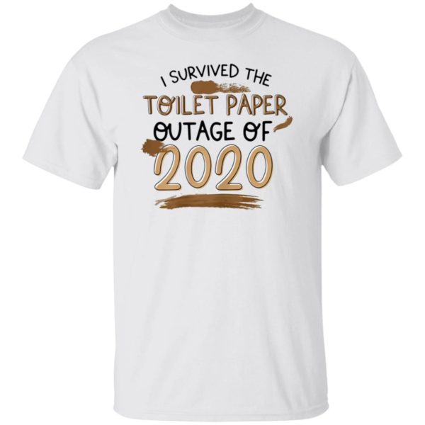 I Survived The Toilet Paper Outage Funny Shirt