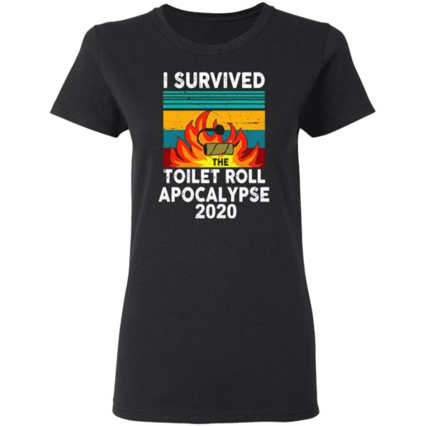 I Survived The Fire Toilet Paper Apocalypse 2020 Shirt