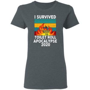 I Survived The Fire Toilet Paper Apocalypse 2020 Shirt