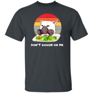 Don’t Cough On Me Confused Cat Meme Virus Parody Shirt