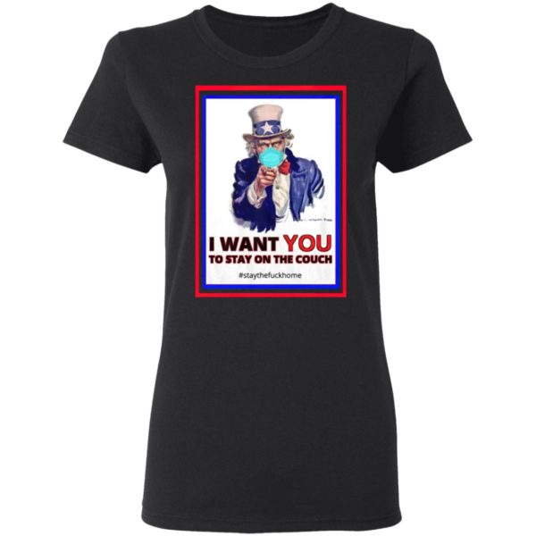 I Want You To Stay On The Couch Stay Home Shirt