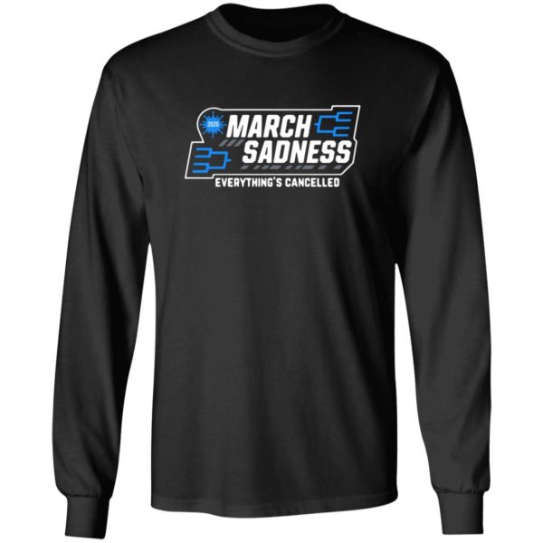 March Sadness Everything’s Cancelled Shirt