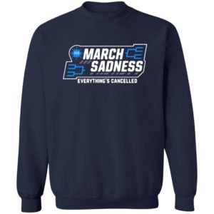 March Sadness Everything’s Cancelled Shirt