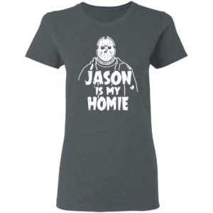 Jason Is My Homie Shirt