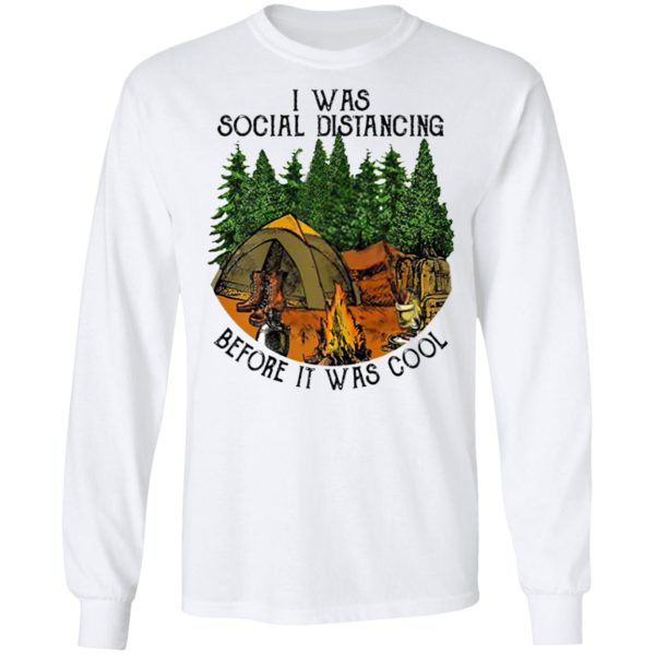 I Was Social Distancing Before It Was Cool Camping Shirt