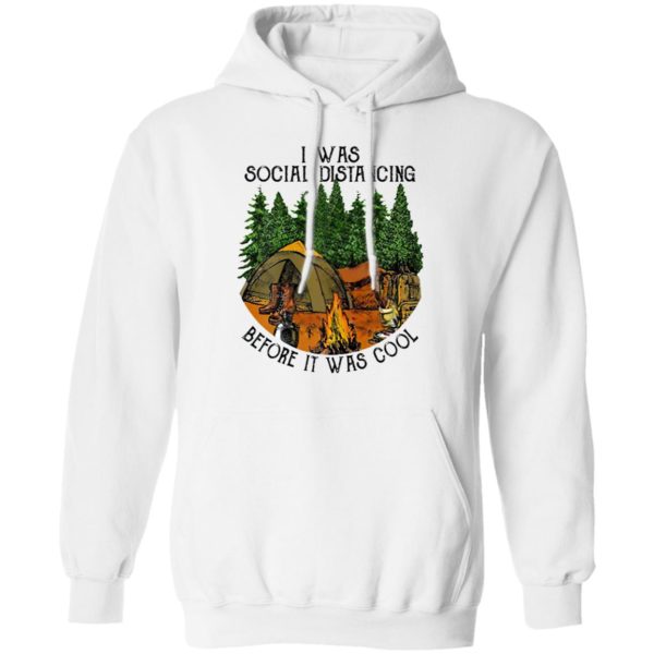 I Was Social Distancing Before It Was Cool Camping Shirt