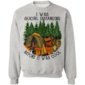 I Was Social Distancing Before It Was Cool Camping Shirt