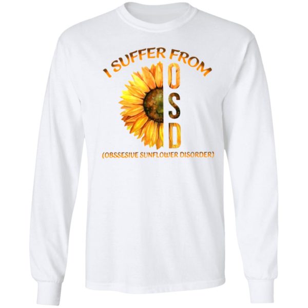 Sun Flower I Suffer From OSD Shirt