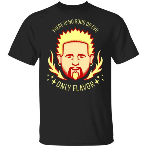 Flavor Zen There is No Good or Evil Only Flavor Shirt