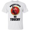 Kuzco Says No Touchy shirt