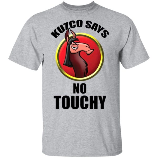 Kuzco Says No Touchy shirt