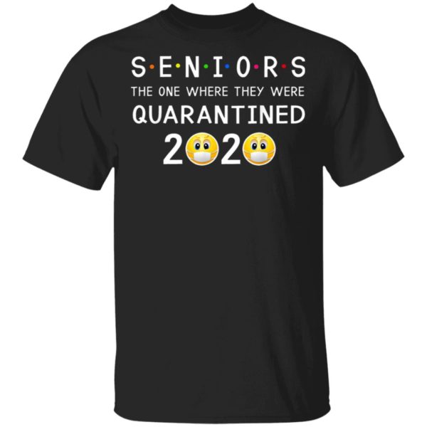 Seniors The One Where They Were Quarantined 2020 Shirts