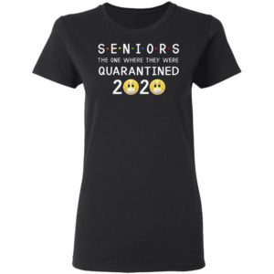 Seniors The One Where They Were Quarantined 2020 Shirts