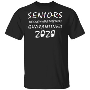 Seniors The One Where They Were Quarantined 2020 Shirt