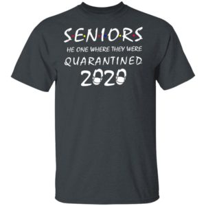 https://newagetee.com/product/seniors-the-one-where-they-were-quarantined-2020-shirts/