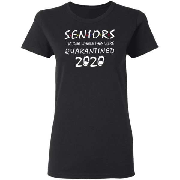 Seniors The One Where They Were Quarantined 2020 Shirt