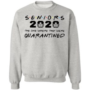 Seniors 2020 The One Where They Were Quarantined Shirt