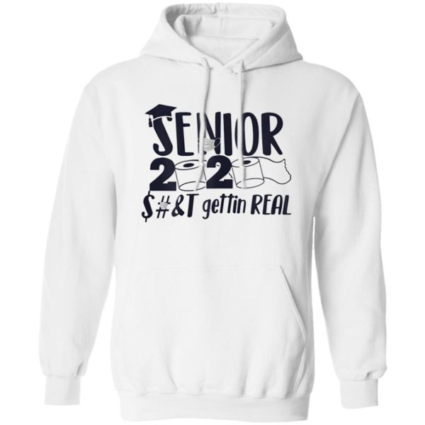 Senior Class of 2020 Shit Is Gettin’ Real Graduate Shirt