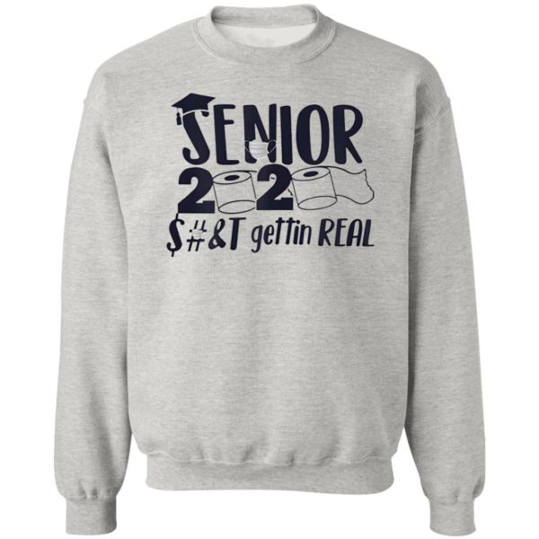 Senior Class of 2020 Shit Is Gettin’ Real Graduate Shirt