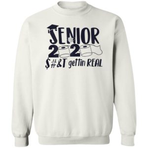 Senior Class of 2020 Shit Is Gettin’ Real Graduate Shirt