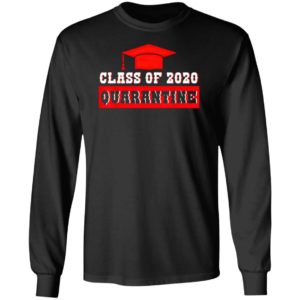 Class Of 2020 Graduating Class In Quarantine Shirt