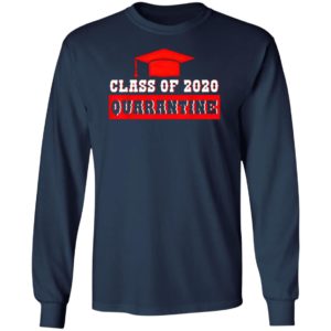 Class Of 2020 Graduating Class In Quarantine Shirt