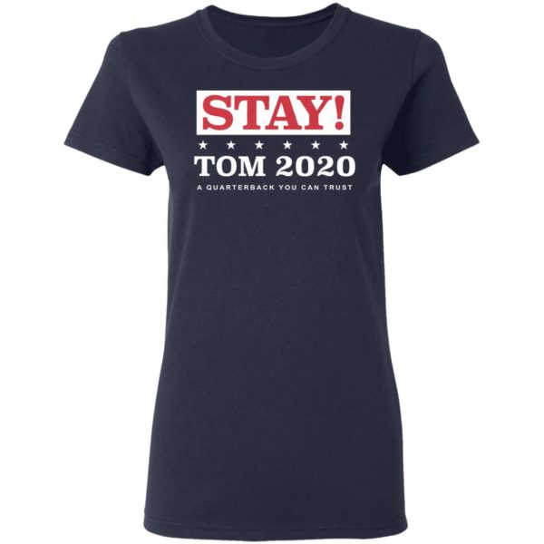 Stay Tom 2020 A Quarterback You Can Trust Original  LadiesT-Shirt