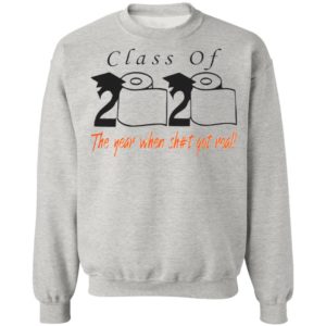 Class of 2020 The Year When Shit Got Real Shirt