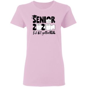 Class Of 2020 Graduation Senior Quarantine Shirt-Senior 2020 Shit Getting Real Shirt