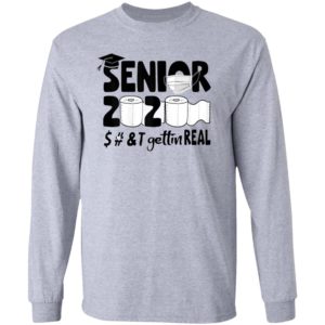 Class Of 2020 Graduation Senior Quarantine Shirt-Senior 2020 Shit Getting Real Shirt