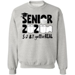 Class Of 2020 Graduation Senior Quarantine Shirt-Senior 2020 Shit Getting Real Shirt