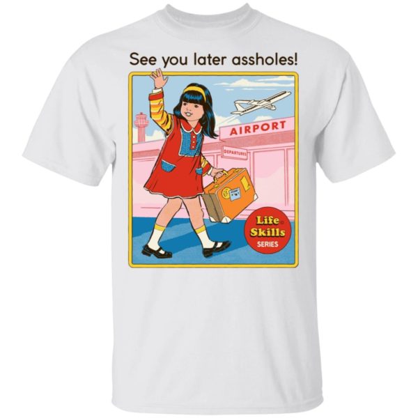 See You Later Assholes 2020 T-Shirt