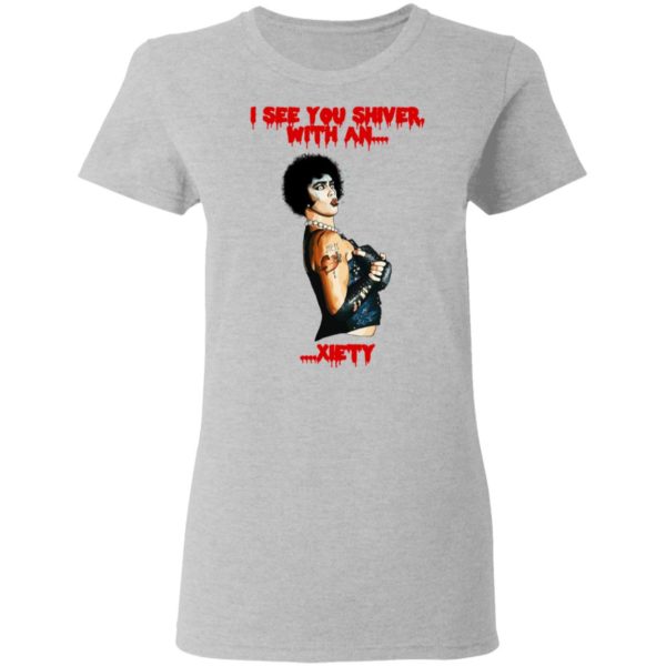 I See You Shiver With Anxiety The Rocky Horror Shirt
