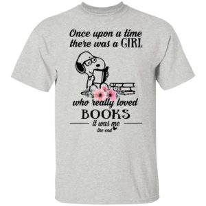 Snoopy Once Upon A Time There Was A Girl Who Really Loved Books Shirt