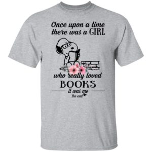 Snoopy Once Upon A Time There Was A Girl Who Really Loved Books Shirt