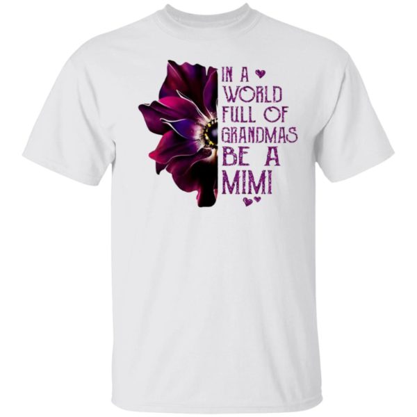 Orchid In A World Full Of Grandmas Be A Mimi shirt