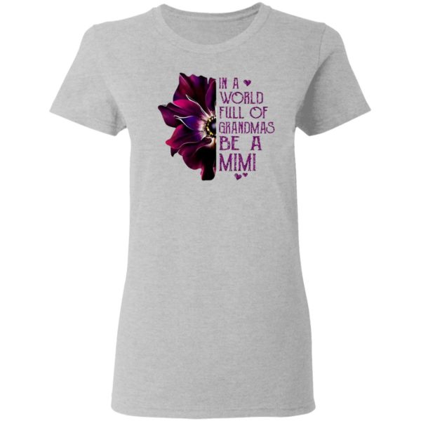 Orchid In A World Full Of Grandmas Be A Mimi shirt