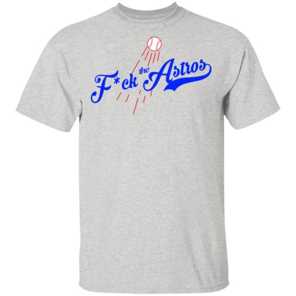 Los Angeles Dodgers Fuck The Astros T-Shirt