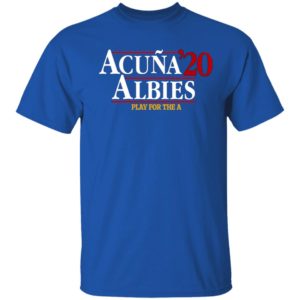 ACUÑA ALBIES 2020 Shirt - Play For The A