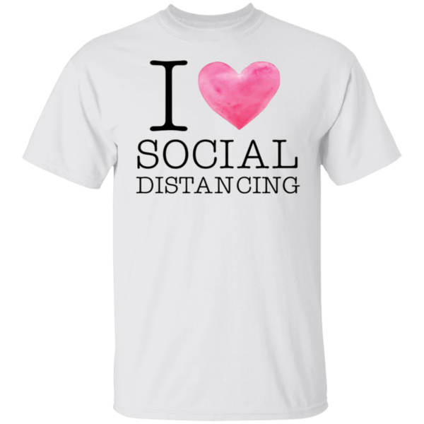 I Love Social Distancing T-Shirt