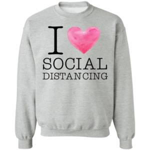 I Love Social Distancing T-Shirt