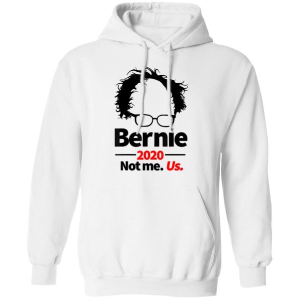Bernie Sanders 2020 Not Me Shirt – Us Campaign Supporter