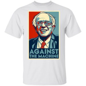 Bernie Sanders Against The Machine Bernie 2020 Hope Poster T-Shirt