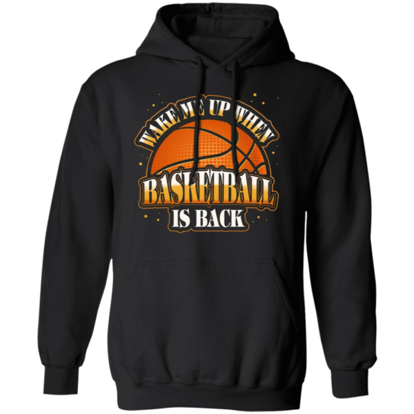 Wake Me Up When Basketball Is Back T-Shirt