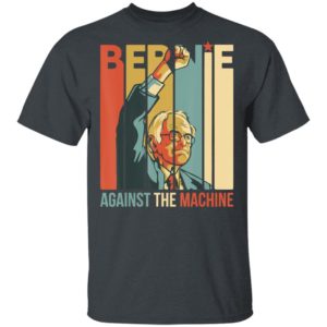 Bernie Sanders Against The Machine Bernie 2020 Vintage Retro Shirt